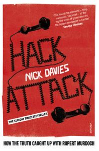 Hack Attack: How the Truth Caught Up with Rupert Murdoch: Book by Nick Davies