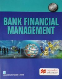 Bank Financial Management - CAIIB: Book by Institute of Banking and Finance Bank Financial Management - CAIIB: Book by Institute of Banking and Finance