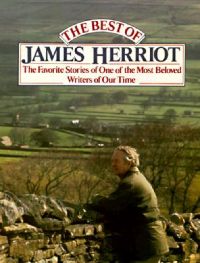 The Best of James Herriot: Favorite Memories of a Country Vet: Book by James Herriot The Best of James Herriot: Favorite Memories of a Country Vet: Book by James Herriot