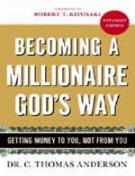 Becoming a Millionaire God's Way: Getting Money to You, Not from You: Book by C Thomas Anderson