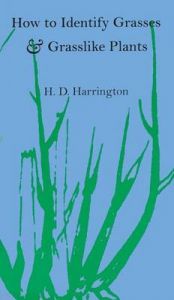 How to Identify Grasses and Grasslike Plants: Book by H.D. Harrington
