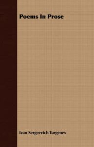 Poems In Prose: Book by Ivan Sergeevich Turgenev Poems In Prose: Book by Ivan Sergeevich Turgenev