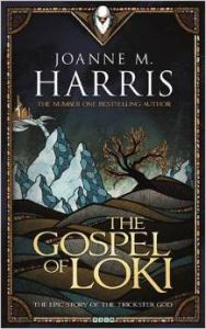 Gospel of Loki : The Epic Story of The Trickster God : Book by Joanne M Harris