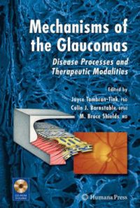 Mechanisms of the Glaucomas: Disease Processes and Therapeutic Modalities: Book by M.Bruce Shields