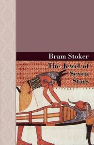 The Jewel of Seven Stars: Book by Bram Stoker The Jewel of Seven Stars: Book by Bram Stoker