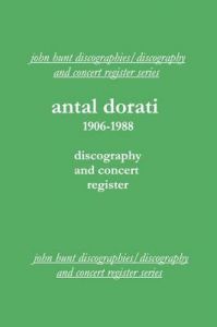 Antal Dorati 1906-1988: Discography and Concert Register: Book by John Hunt
