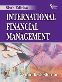 INTERNATIONAL FINANCIAL MANAGEMENT: Book by Vyuptakesh Sharan INTERNATIONAL FINANCIAL MANAGEMENT: Book by Vyuptakesh Sharan