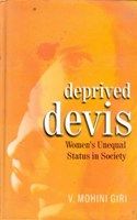 Deprived Devis: Women's Unequal Status In Society: Book by Mohan V. Giri Deprived Devis: Women's Unequal Status In Society: Book by Mohan V. Giri