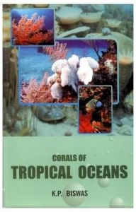 Corals of Tropical Oceans: Book by K.E. Biswas Corals of Tropical Oceans: Book by K.E. Biswas