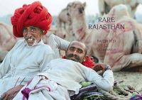 Rare Rajasthan: Book by Rajesh Bedi Rare Rajasthan: Book by Rajesh Bedi