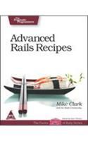 Advanced Rails Recipes, 462 Pages 1st Edition 1st Edition: Book by Mike Clark