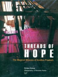 Threads Of Hope The Magical Weaves Of Andhra - Pradesh: Book by Gideon Byamugisha Threads Of Hope The Magical Weaves Of Andhra - Pradesh: Book by Gideon Byamugisha