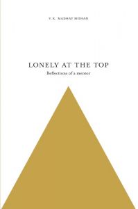 LONELY AT THE TOP : Memoirs Of A Mentor: Book by V.K. Madhav Mohan