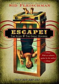 Escape!: The Story of the Great Houdini: Book by Sid Fleischman Escape!: The Story of the Great Houdini: Book by Sid Fleischman