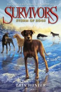 Survivors #6: Storm of Dogs: Book by Erin Hunter Survivors #6: Storm of Dogs: Book by Erin Hunter