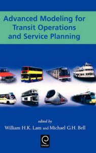 Advanced Modeling for Transit Operations and Service Planning: Book by William H.K. Lam