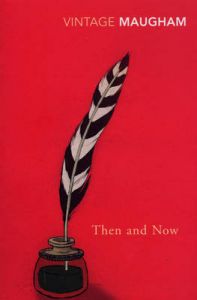 Then And Now : Book by W. Somerset Maugham