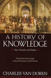 A History of Knowledge: Book by Charles Lincoln Van Doren A History of Knowledge: Book by Charles Lincoln Van Doren