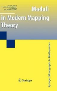 Moduli in Modern Mapping Theory: Book by Olli Martio Moduli in Modern Mapping Theory: Book by Olli Martio