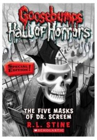 Goosebumps: Horrorland (Quality) - Goosebumps Hall of Horrors #3: The Five Masks of Dr. Screem: Special Edition: Special Edition: Book by R L Stine Goosebumps: Horrorland (Quality) - Goosebumps Hall of Horrors #3: The Five Masks of Dr. Screem: Special Edition: Special Edition: Book by R L Stine