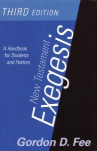 New Testament Exegesis: A Handbook for Students and Pastors: Book by Gordon D. Fee New Testament Exegesis: A Handbook for Students and Pastors: Book by Gordon D. Fee