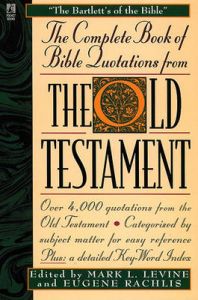 The Complete Book of Bible Quotations from the Old Testament: Book by Mark L. Levine The Complete Book of Bible Quotations from the Old Testament: Book by Mark L. Levine