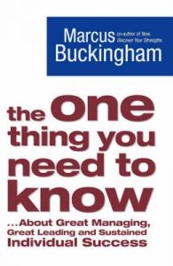 The One Thing You Need to Know: .. About Great Managing, Great Leading and Sustained Individual Success: Book by Marcus Buckingham