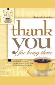 Thank You for Being There: Book by Howard Books Thank You for Being There: Book by Howard Books