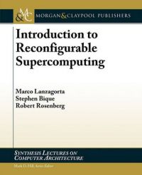 Introduction to Reconfigurable Supercomputing: Book by Marco Lanzagorta