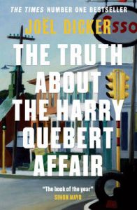 The Truth About the Harry Quebert Affair: Book by Joel Dicker