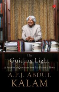 The Guiding Light : A Selection of Quotations from My Favourite Books (English) (Paperback): Book by A. P. J. Abdul Kalam The Guiding Light : A Selection of Quotations from My Favourite Books (English) (Paperback): Book by A. P. J. Abdul Kalam