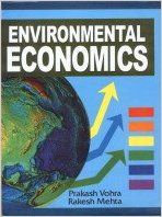 Environmental Economics, 307pp, 2013 (English) 01 Edition (Hardcover): Book by R. Mehta P. Vohra