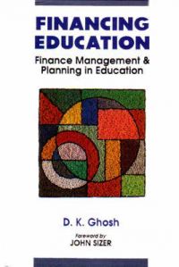 Financing Education. I. Finance Management and Planning in Education. II. Resource Generation in
Education.: Book by D.K. Ghosh Financing Education. I. Finance Management and Planning in Education. II. Resource Generation in
Education.: Book by D.K. Ghosh