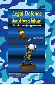 Legal Defence in Armed Force Tribunal: Act-Rule-Judgements: Book by U. C. Jha