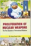 Proliferation of Nuclear Weapons: Book by Dr. Surya Narain Yadav Proliferation of Nuclear Weapons: Book by Dr. Surya Narain Yadav