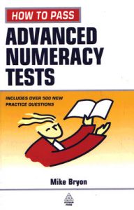 How to Pass Advanced Numeracy Tests: Book by Mike Bryon How to Pass Advanced Numeracy Tests: Book by Mike Bryon