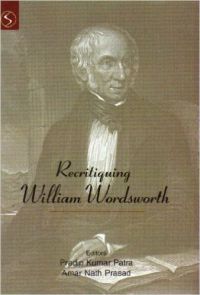 Recritiquing William Wordsworth (English) 01 Edition (Paperback): Book by Amar Nath Prasad Pradip Kumar Patra