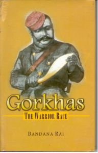 Gorkhas - The Warrior Race: Book by Bandana Rai