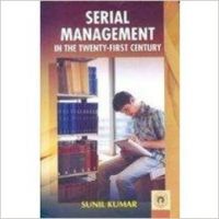 Serial Management in the Twenty-first Century (English): Book by Dr. Sunil Kumar Serial Management in the Twenty-first Century (English): Book by Dr. Sunil Kumar