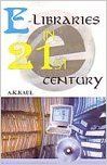 E libtaries in 21st century (English) 01 Edition: Book by A. K. Kaul