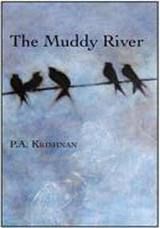 Muddy River: Book by P. A. Krishnan Muddy River: Book by P. A. Krishnan