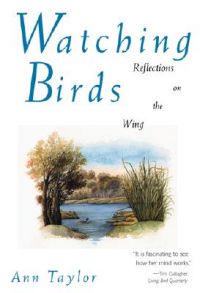 Watching Birds: Reflections on the Wing: Book by Ann Taylor Watching Birds: Reflections on the Wing: Book by Ann Taylor