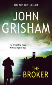 The Broker: Book by John Grisham The Broker: Book by John Grisham