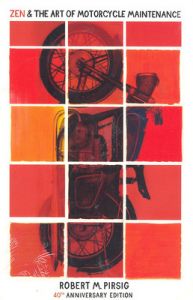Zen And The Art Of Motorcycle Maintenance: 40th Anniversary Edition (English) (Paperback): Book by Robert Pirsig Zen And The Art Of Motorcycle Maintenance: 40th Anniversary Edition (English) (Paperback): Book by Robert Pirsig