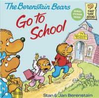 The Berenstain Bears Go to School: Book by Jan Berenstain
