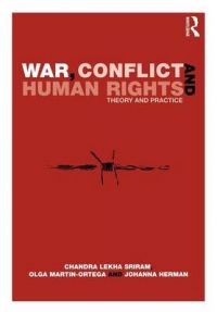 War, Conflict and Human Rights: Theory and Practice: Book by Chandra Lekha Sriram