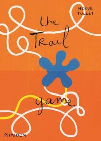 The Trail Game: Book by Herve Tullet The Trail Game: Book by Herve Tullet