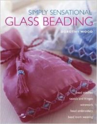 Simply Sensational Glass Beading (English) (Hardcover) Simply Sensational Glass Beading (English) (Hardcover)