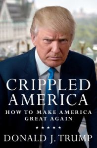 Crippled America : How to Make America Great Again (English) (Hardcover): Book by Donald Trump Crippled America : How to Make America Great Again (English) (Hardcover): Book by Donald Trump