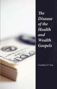 The Disease of the Health & Wealth Gospels: Book by Gordon D. Fee The Disease of the Health & Wealth Gospels: Book by Gordon D. Fee